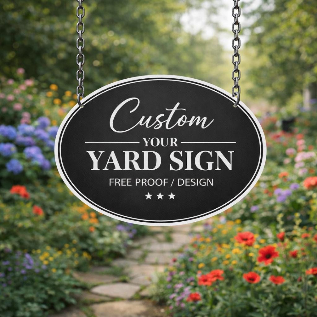 Custom Metal Sign with Proof, Personalized Outdoor Sign, Custom Yard or Garden Sign, Custom Logo Metal Sign